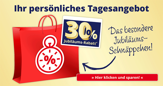 Kein Bild? Jetzt oben Link zu Darstellungsproblemen klicken! - Ihr persönliches Tagesangebot: Das besondere Jubiläums-Schnäppchen!